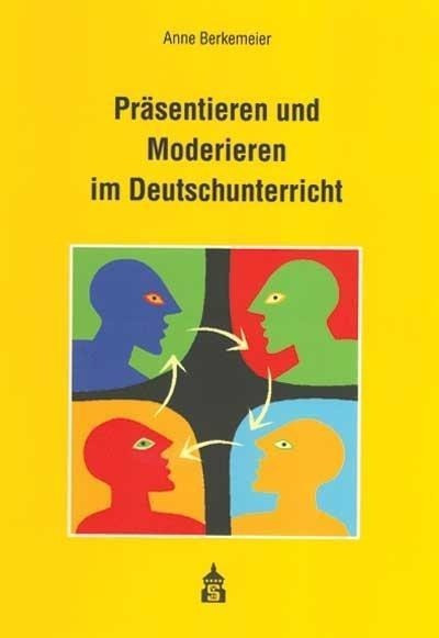 Präsentieren und Moderieren im Deutschunterricht inkl.CD