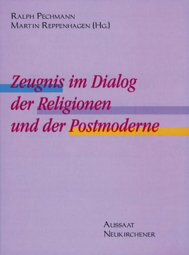 Zeugnis im Dialog der Religionen und der Postmoderne