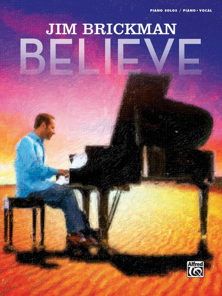 Jim Brickman: Believe: Piano Solos / Piano / Vocal