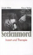Seelenmord: Inzest und Therapie