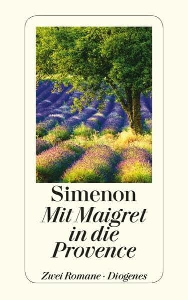 Mit Maigret in die Provence: Mein Freund Maigret/Maigret auf Reisen: Mein Freund Maigret. Maigret auf Reisen. Zwei Romane (detebe)