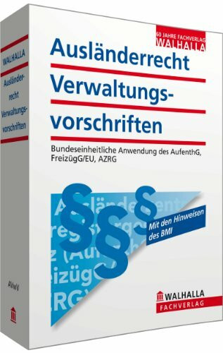 Ausländerrecht - Verwaltungsvorschriften: Bundeseinheitliche Anwendung des AufenthG, FreizügG/EU, AZRG