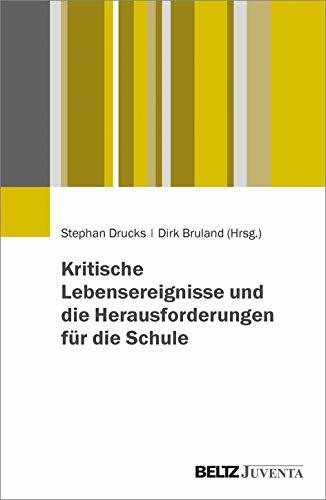 Kritische Lebensereignisse und die Herausforderungen für die Schule