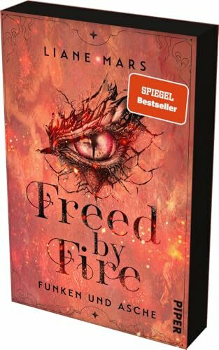 Freed by Fire (Funken und Asche 2): Roman | Mit limitiertem Farbschnitt | Romantische Drachen-Fantasy