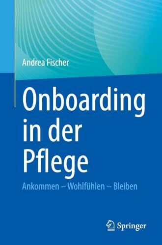 Onboarding in der Pflege: Ankommen – Wohlfühlen – Bleiben