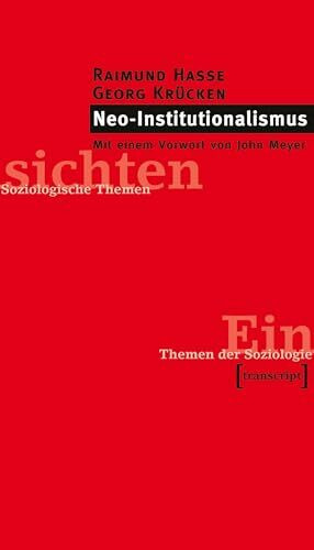 Neo-Institutionalismus: Vorw. v. John Meyer (Einsichten. Themen der Soziologie)