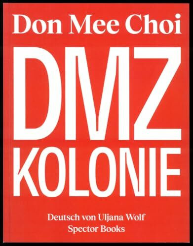 Don Mee Choi: DMZ Kolonie (Volte: Expanded)