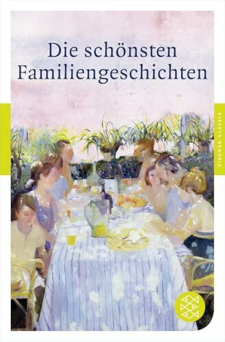 Die schönsten Familiengeschichten: Originalausgabe (Fischer Klassik)