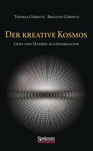Der kreative Kosmos: Geist und Materie aus Information