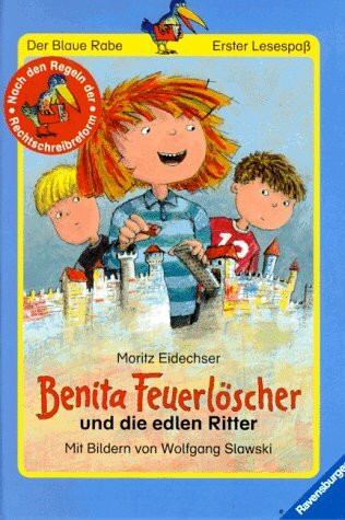 Benita Feuerlöscher und die edlen Ritter (Der Blaue Rabe - Erster Lesespaß)