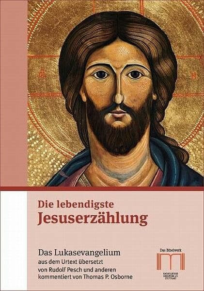 Die lebendigste Jesuserzählung: Das Lukasevangelium aus dem Urtext übersetzt