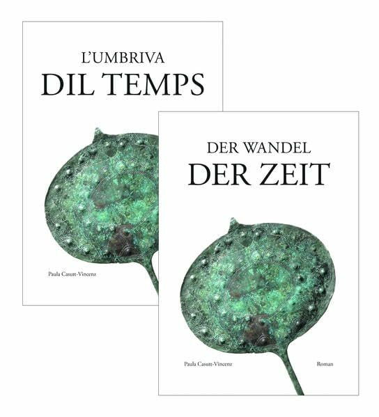 Der Wandel der Zeit | L'umbriva dl Temps: Roman | Zweisprachiges Buch zum Wenden