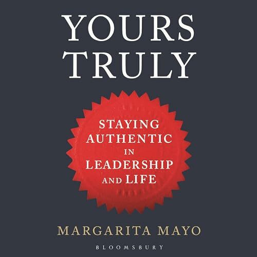 Yours Truly: Staying Authentic in Leadership and Life