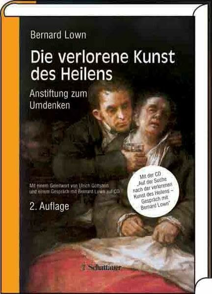 Die verlorene Kunst des Heilens: Anstiftung zum Umdenken