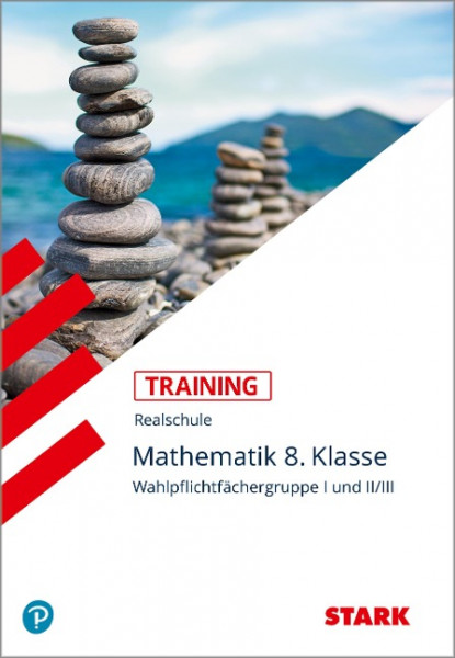 STARK Training Realschule - Mathematik 8. Klasse Gruppe I und II/III - Bayern