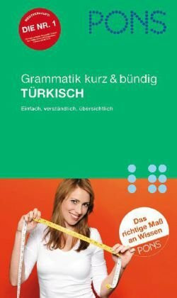 PONS Grammatik kurz & bündig Türkisch: Übersichtlich, kompakt, leicht verständliche Erklärungen