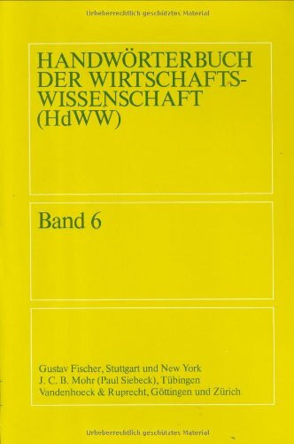 Handwörterbuch der Wirtschaftswissenschaft. Band 6: Organisation bis Sozialhilfe und Sozialhilfegesetz