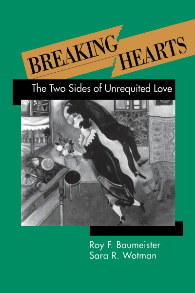 Breaking Hearts: The Two Sides of Unrequited Love (Emotions and Social Behavior)