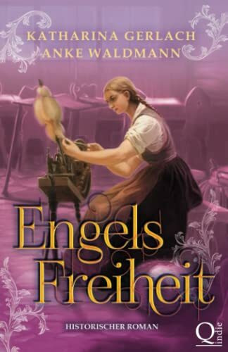 Engels Freiheit: Historischer Roman (Waldmann Familien Saga, Band 1)