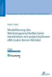 Modellierung des Werkzeugverschleißes beim Hartdrehen mit polykristallinem cBN (cubic Boron Nitride)