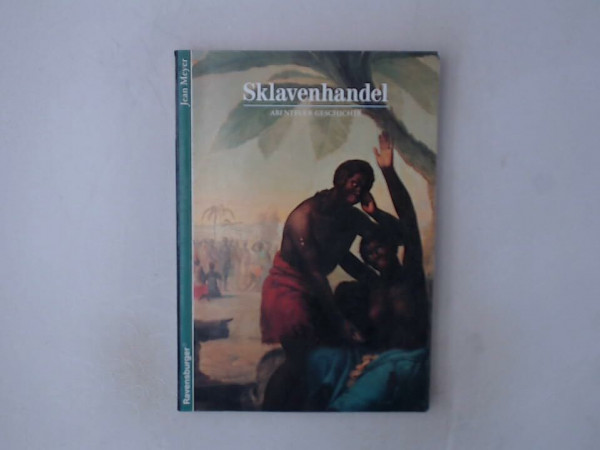 Abenteuer Geschichte, Bd.6, Sklavenhandel (Ravensburger Abenteuer Geschichte)