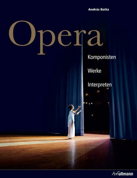 Opera: Komponisten - Werke - Interpreten