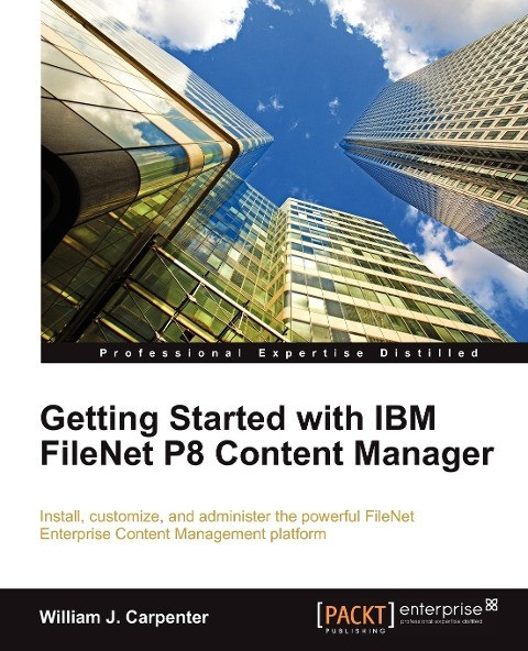 Getting Started with IBM Filenet P8 Content Manager