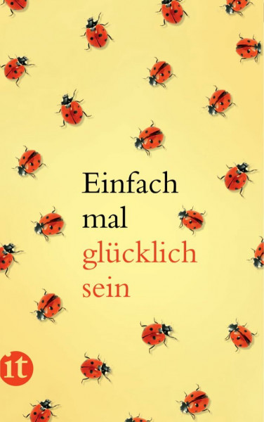 Einfach mal glücklich sein: Originalausgabe (insel taschenbuch)