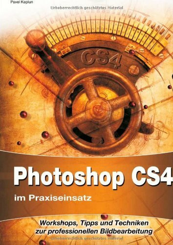 Photoshop CS4 im Praxiseinsatz