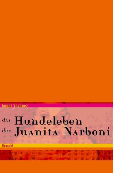 Das Hundeleben der Juanita Narboni: Roman: Roman. Vorwort v. Juan Goytisolo