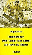 Kommunikaze /Mein Kampf Dein Kampf /Am Arsch die Räuber