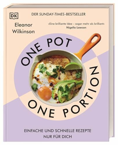 One Pot, One Portion: Einfache und schnelle Rezepte nur für dich. Köstliche One-Pot-Gerichte für eine Person. Kochen mit wenig Aufwand und Abwasch