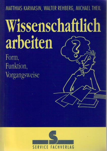 Wissenschaftlich arbeiten. Form, Funktion, Vorgangsweise