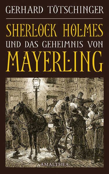 Sherlock Holmes und das Geheimnis von Mayerling: Historischer Kriminalroman