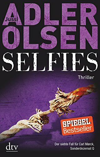 Selfies: Der siebte Fall für Carl Mørck, Sonderdezernat Q – Thriller (Carl-Mørck-Reihe, Band 7)