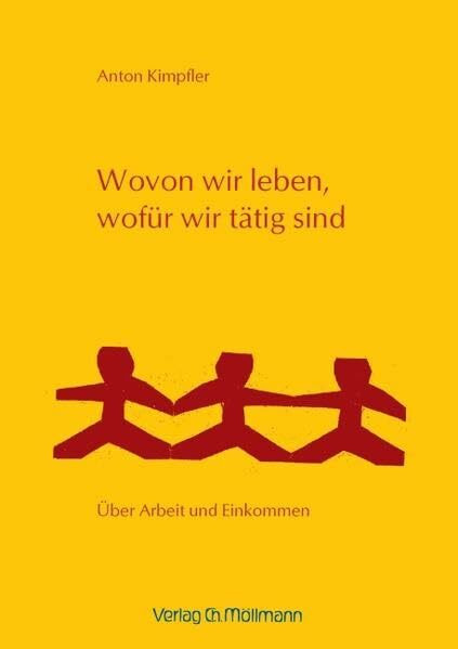 Wovon wir leben, wofür wir tätig sind: Über Arbeit und Einkommen