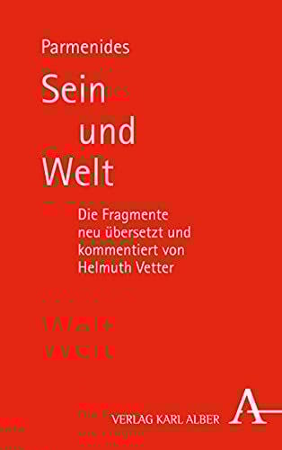 Sein und Welt: Die Fragmente neu übersetzt und kommentiert von Helmuth Vetter