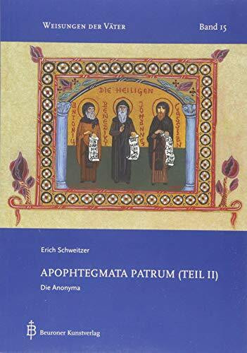 Apophthegmata Patrum (Teil II): Die Anonyma (Weisungen der Väter)