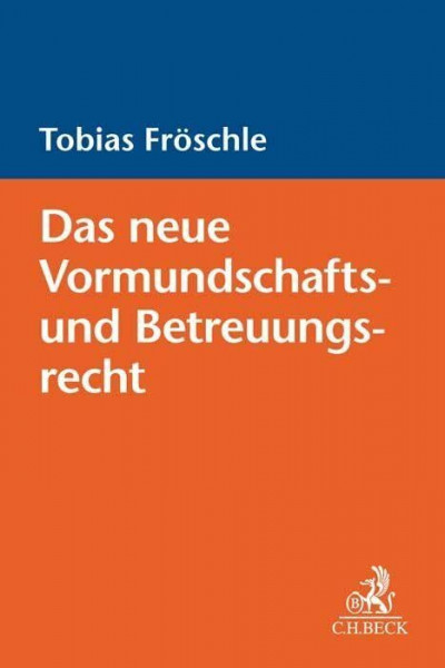 Das neue Vormundschafts- und Betreuungsrecht: Einführung (Aktuelles Recht für die Praxis)