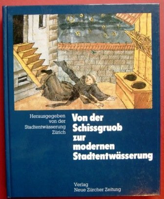 Von der Schissgruob zur modernen Stadtentwässerung
