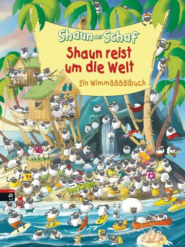 Shaun das Schaf - Shaun reist um die Welt: Ein Wimmelbuch