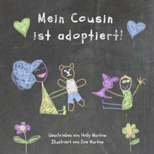 Mein Cousin ist Adoptiert!: Eine Geschichte über Adoption für Kinder deren Tante(n) und Onkel adoptieren und sie damit zu Cousinen und Cousins werden ... über Adoption und Pflegeunterbringung)