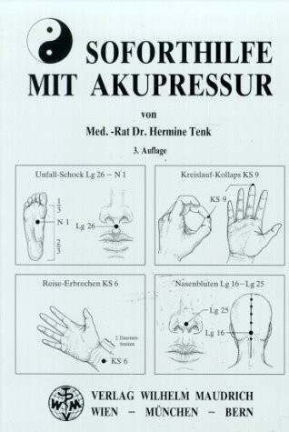 Soforthilfe mit Akupressur: Für Schulärzte, Lehrer, Schüler und Laienhelfer