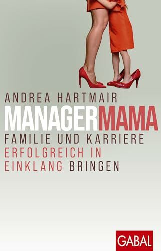 ManagerMama: Familie und Karriere erfolgreich in Einklang bringen (Dein Erfolg)