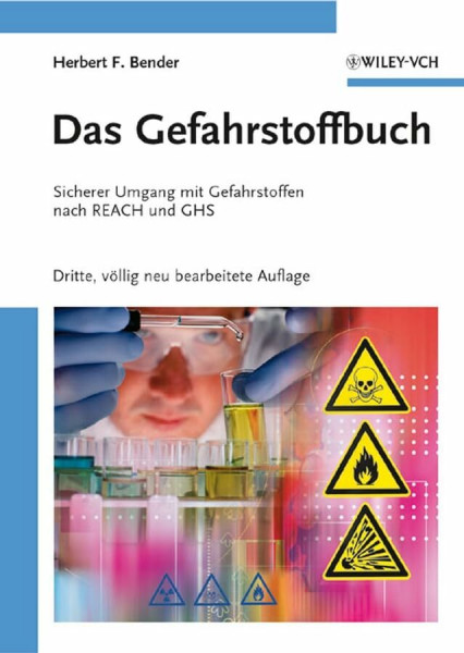 Das Gefahrstoffbuch: Sicherer Umgang mit Gefahrstoffen nach REACH und GHS