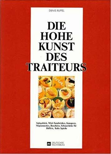 Die Hohe Kunst des Traiteurs