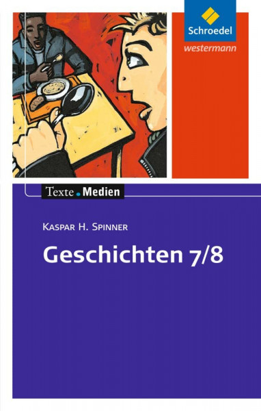 Texte.Medien: Geschichten 7 / 8: Textsammlung (Texte.Medien: Kinder- und Jugendbücher ab Klasse 7)