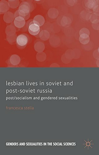 Lesbian Lives in Soviet and Post-Soviet Russia: Post/Socialism and Gendered Sexualities (Genders and Sexualities in the Social Sciences)