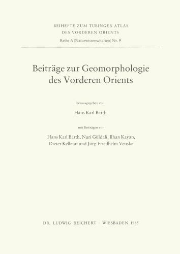 Beiträge zur Geomorphologie des Vorderen Orients: Erlauterungen Zur Tavo-Karte a III 6.1-6.3, Geomorphologische Beispiele (Tubinger Atlas Des Vorderen Orients) Beiträge zur Geomorphologie des Vorderen Orients: Erlauterungen Zur Tavo-Karte a III 6.1-6.3, Geomorphologische Beispiele (Tubinger Atlas Des Vorderen Orients)