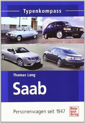 Saab - Personenwagen seit 1947 (Typenkompass)
